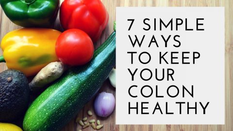 7 simple ways to keep your colon healthy