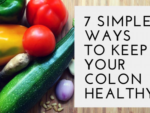 7 simple ways to keep your colon healthy
