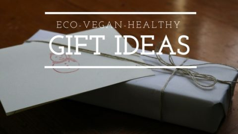 Eco-Vegan-Healthy Gift Ideas