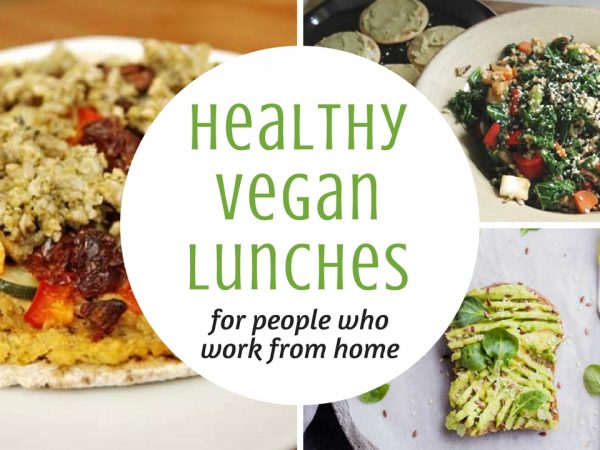 Healthy vegan lunch ideas for people who work from home